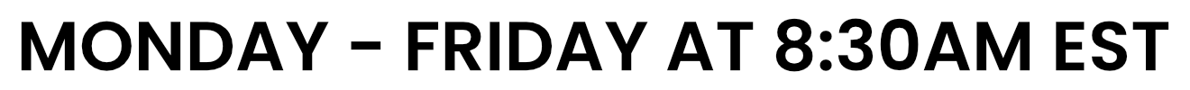 Live Monday - Friday At 830 AM EST